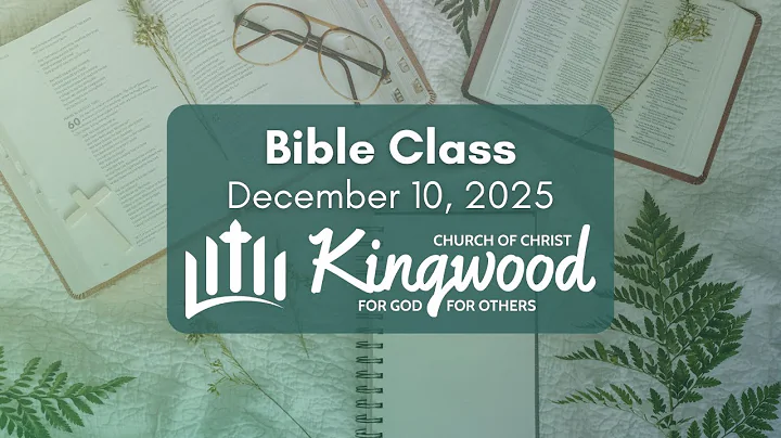 Wednesday Night Bible Class - December 10, 2025