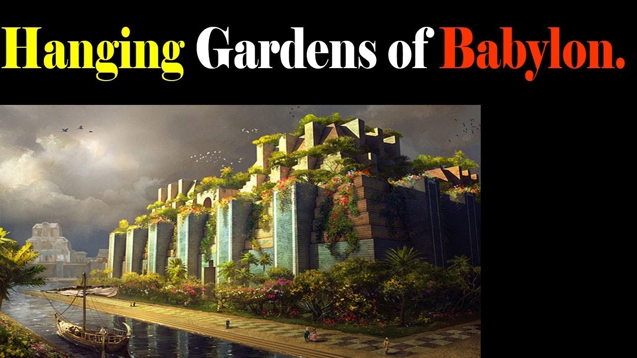 Hanging gardens of babylon Dunia k 7 ajoobon men sy aik. YouTube