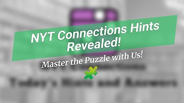 Unlock NYT Connections Secrets! 🔍🤔