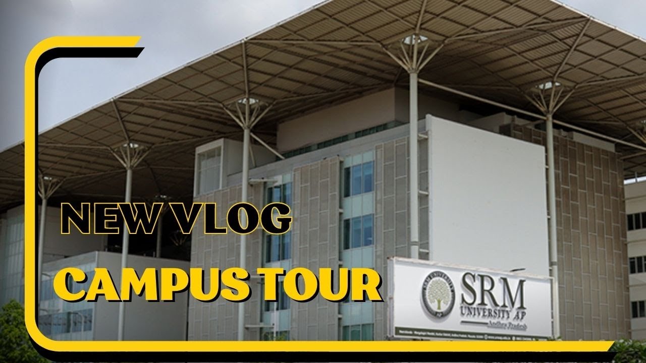 My FIRST VLOG(English Assessment) - SHORT CAMPUS TOUR SRM UNIVERSITY AP ...
