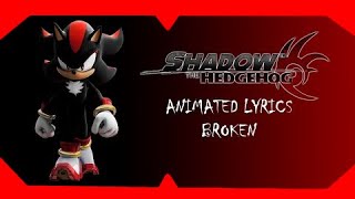 SHADOW THE HEDGEHOG "BROKEN" ANIMATED LYRICS (60fps)