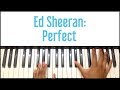 Ed Sheeran - Perfect: Piano Tutorial