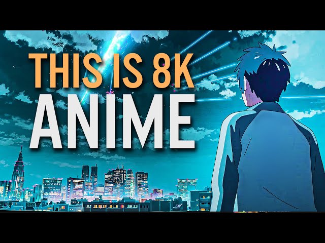 THIS IS 8K ANIME (Ultra HD Anime) class=