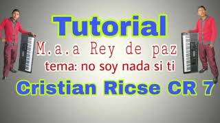 Tutorial M.a.a Rey de paz _- no soy nada señor. Adoracion