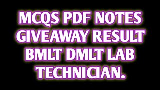 MCQS NOTES GIVEAWAY RESULT BMLT DMLT LAB TECHNOLOGIST