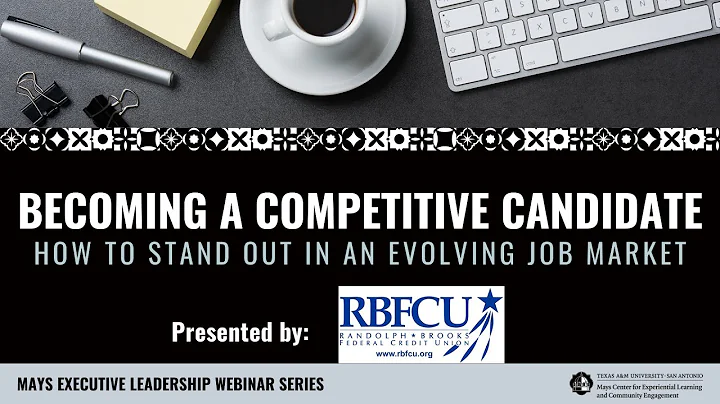 Becoming a Competitive Candidate (Presented by Randolph Brooks Federal Credit Union)