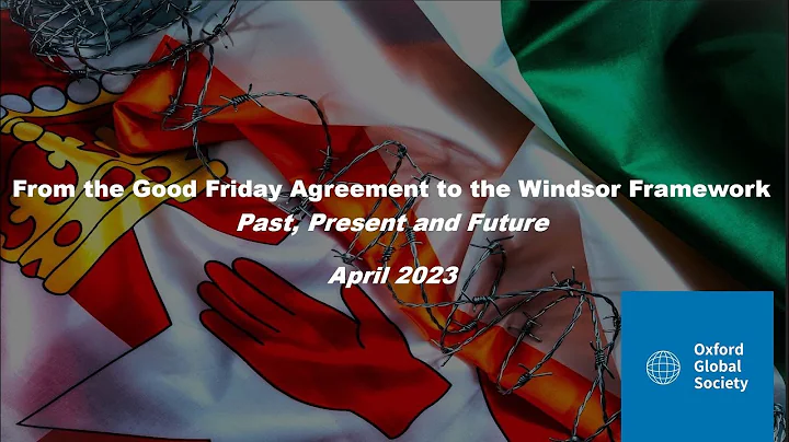 From the Good Friday Agreement to the Windsor Framework: Past, Present and Future