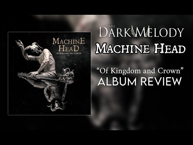 Album Review | MACHINE HEAD – Of Kingdom and Crown | Recuperando