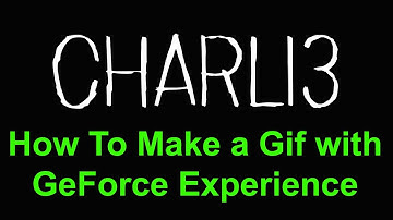 Making a Gif with GeForce Experience - GeForce Experience
