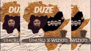 Uhuru  x Wizkid - Duze ( AUDIO 2015)