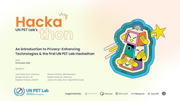 An introduction to Privacy Enhancing Technologies & the first UN PET Lab Hackathon