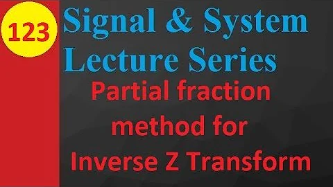 Direct Method or Partial Fraction Method for Inverse Z Transform