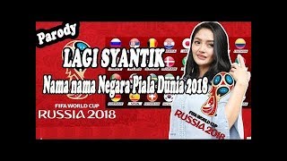 LAGI SYANTIK versi PEMAIN BOLA (PIALA DUNIA 2018) Dan Negara peserta piala Dunia