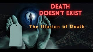 Shocking || Death Doesn't Exist !! It's An Illusion🤔😱