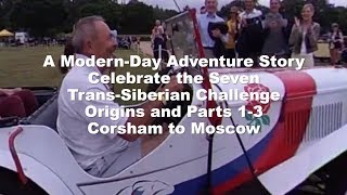 Celebrate The Seven Trans-Siberian Challenge - Parts One To Three - Corsham To Moscow