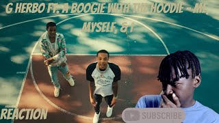 G Herbo - Me, Myself \& I ft. A Boogie Wit Da Hoodie (Official Music Video)(Reaction)