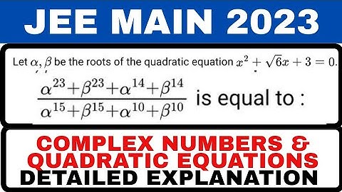 Let alpha,beta be the roots of the quadratic equation x^2+√6x+3=0. Then (alpha^23+beta^23+alpha^14..
