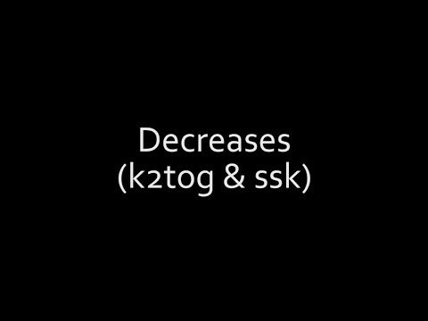 Decreases (k2tog & ssk)