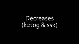 Decreases (k2tog & ssk)