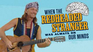Willie Nelson: When the Redheaded Stranger Was Always On Our Minds