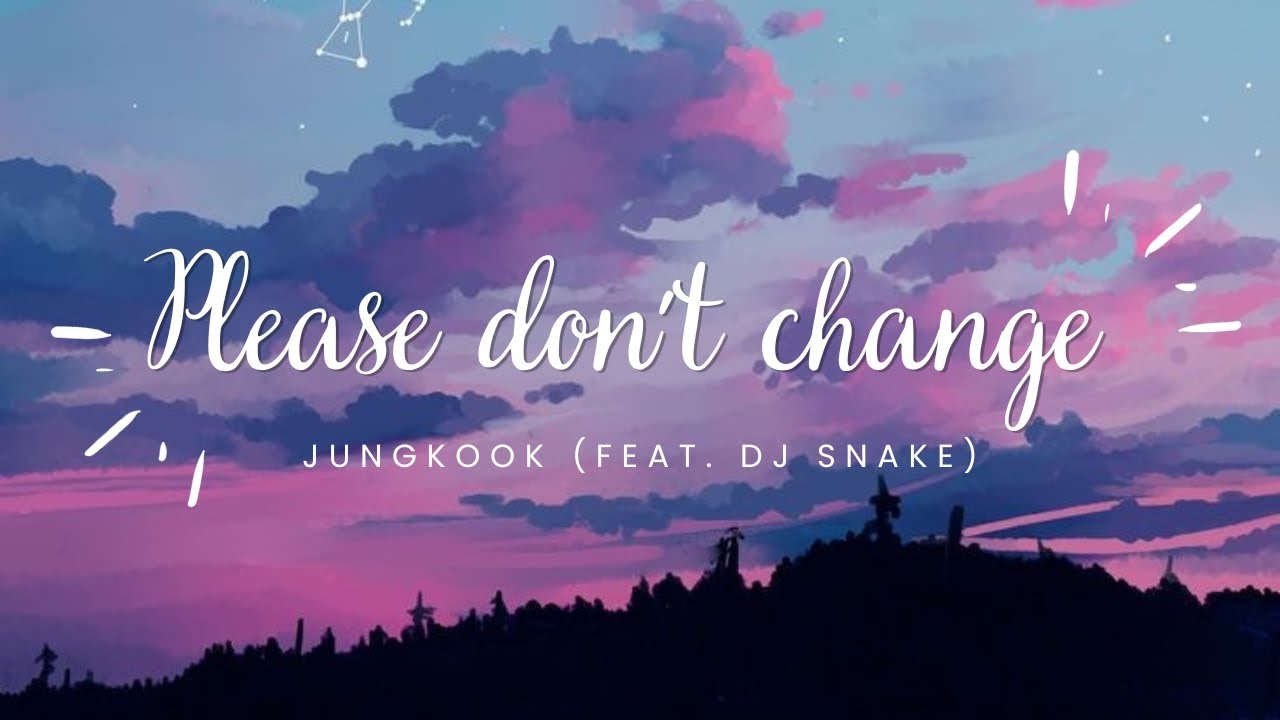 Jungkook - Please Don't Change (Feat. DJ Snake) - YouTube