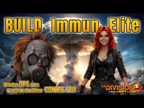 The Division 2 –  BUILD IMMUN. ELITE version DPS 🎯avec Pistolet-mitrailleur CONTRE-FEU 🔥