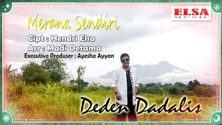DEDEN DADALIS || MERANA SENDIRI || Hendri Elsa || 
