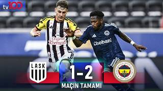 LASK Linz 1-2 Fenerbahçe | Maçın Tamamı