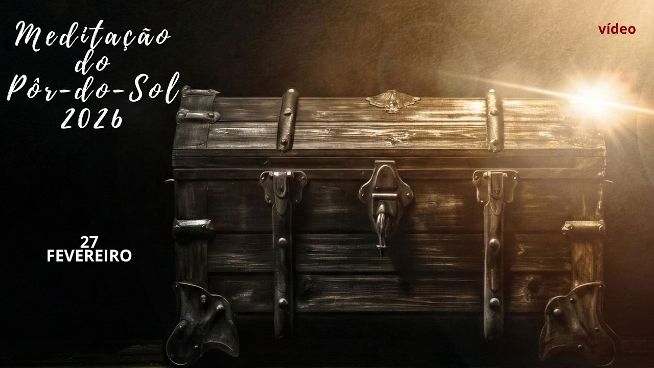 MEDITAÇÃO DO PÔR DO SOL 2026-VÍDEO+LOUVOR-27 FEVEREIRO [POR KLAUDINE MILANI]