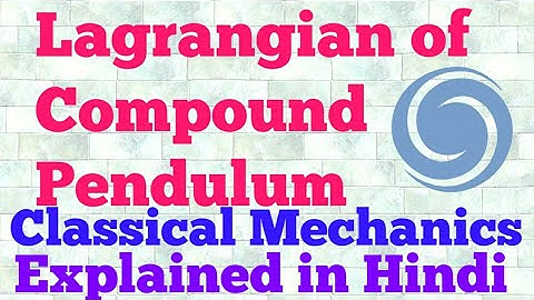 lagrangian of compound pendulum (hindi)