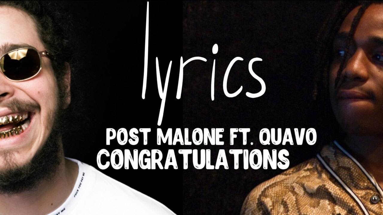 Post Malone - Congratulations ft. Quavo Post Malone LYRICS ...