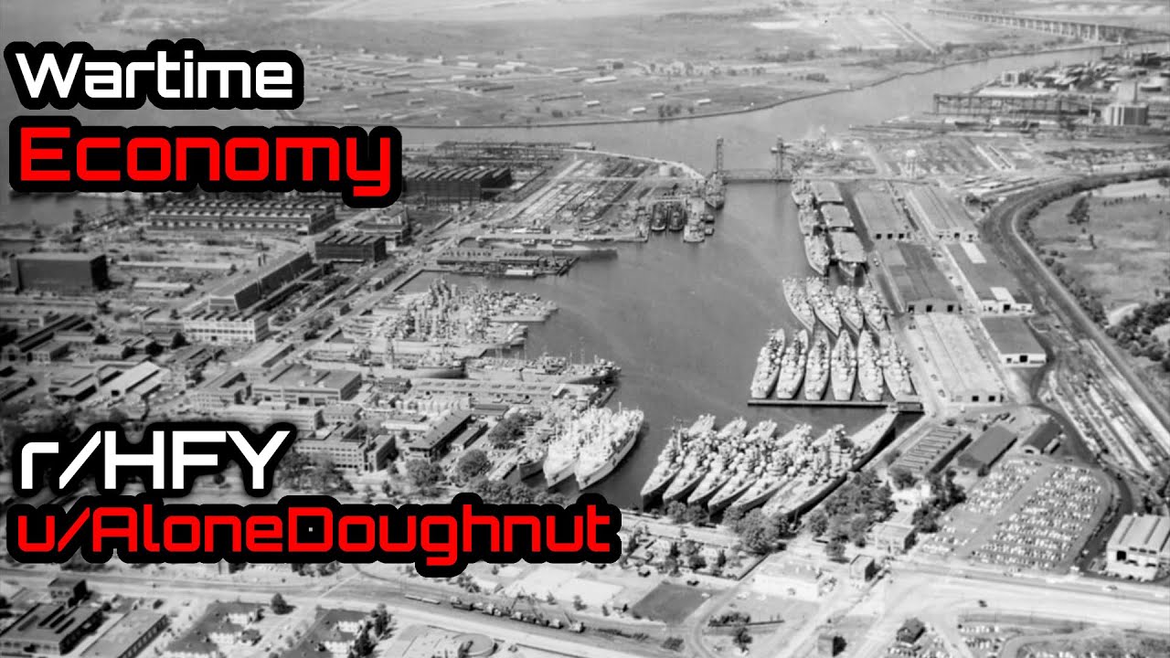 [Human Narrated] Wartime Economy (r/HFY Narration) by u/AloneDoughnut