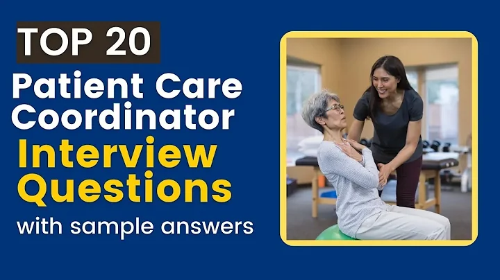 Patient Care Coordinator Interview Questions and Answers for 2025