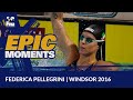 EPIC FLASHBACK | FEDERICA PELLEGRINI WINDSOR 2016