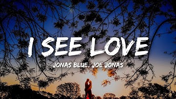 Thumbnail of Jonas Blue - I See Love (Lyrics) ft. Joe Jonas