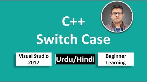 10. C++ in Urdu/Hindi Switch case break Beginners Tutorial vs 2017
