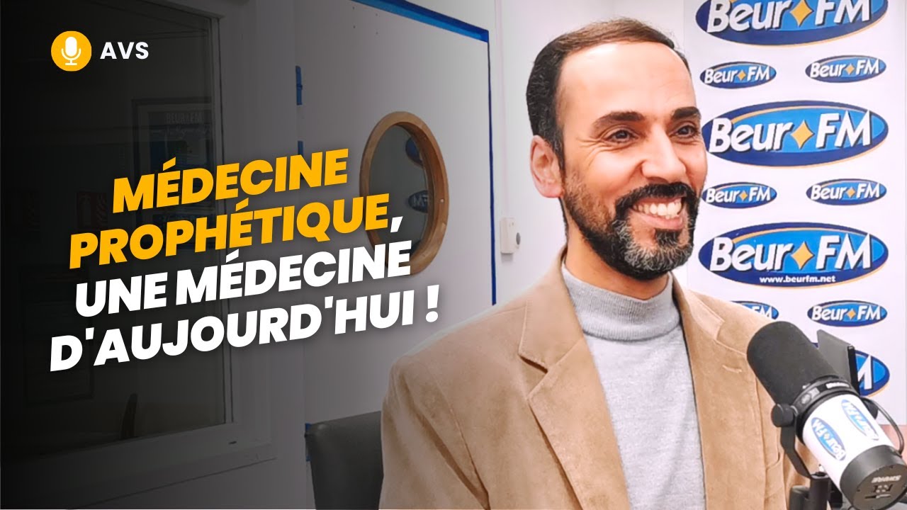 [AVS] Médecine prophétique, une médecine d'aujourd'hui ! - Pr Tayeb Chouiref
