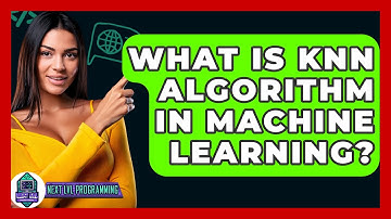 What Is KNN Algorithm In Machine Learning? - Next LVL Programming