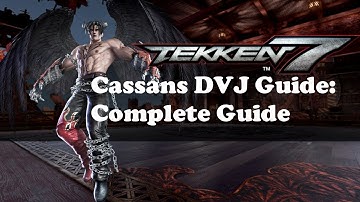 Cassans Devil Jin Guide: A complete Breakdown of the Character!