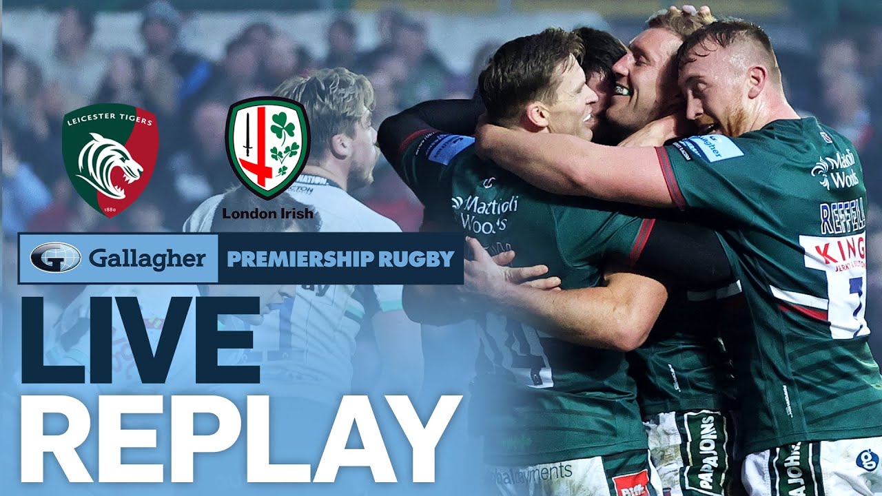 🔴 LIVE REPLAY Leicester v London Irish Round 11 Game of the Week Gallagher Premiership Rugby