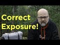 Exposure Settings - How to get it RIGHT!