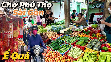 Chợ Phú Thọ Của Người Hoa Sài Gòn (Ế Thê Thảm )Tiểu Thương Bỏ Sạp Không Buôn Bán | SaigonMarket 