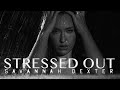 Savannah Dexter - Stressed Out (Official Music Video)