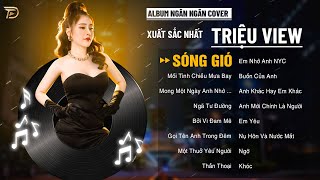 Sóng Gió, Mối Tình Chiều Mưa Bay - Album Ngân Ngân Cover Triệu View - Top 1 Thịnh Hành Bxh Tháng 12