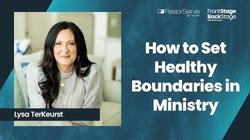 How to Set Healthy Boundaries in Ministry - Lysa TerKeurst - 29 FrontStage BackStage with Jason Daye