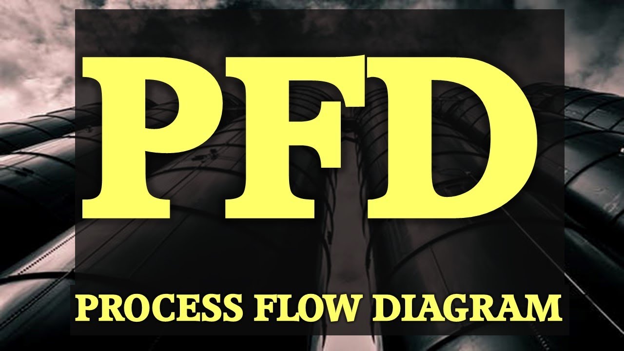 process flow diagram คือ  Update  PFD - Process Flow Diagram