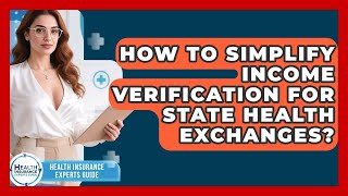 Details How To Simplify Income Verification For State Health Exchanges - Health Insurance Experts Guide News