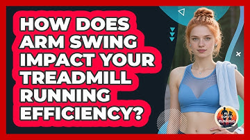 How Does Arm Swing Impact Your Treadmill Running Efficiency? - All Sorts Of Running