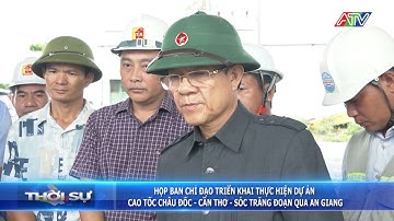Họp Ban Chỉ đạo triển khai thực hiện dự án cao tốc Châu Đốc - Cần Thơ - Sóc Trăng đoạn qua tỉnh AG