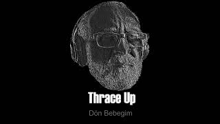 Thrace Up - Dön Bebegim (Tarkan Tribute)